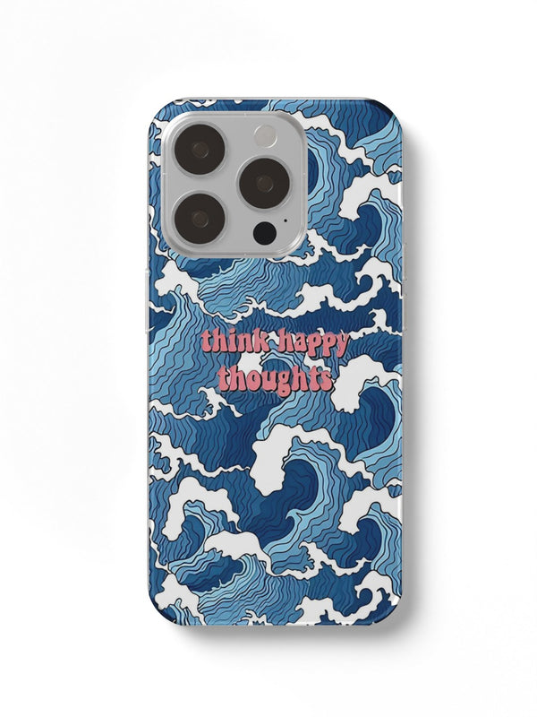 Think Happy Thoughts Phone Case